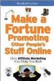 Make a fortune promoting other people's stuff
